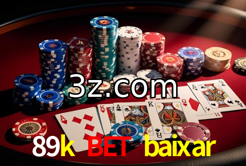 89k bet baixar 