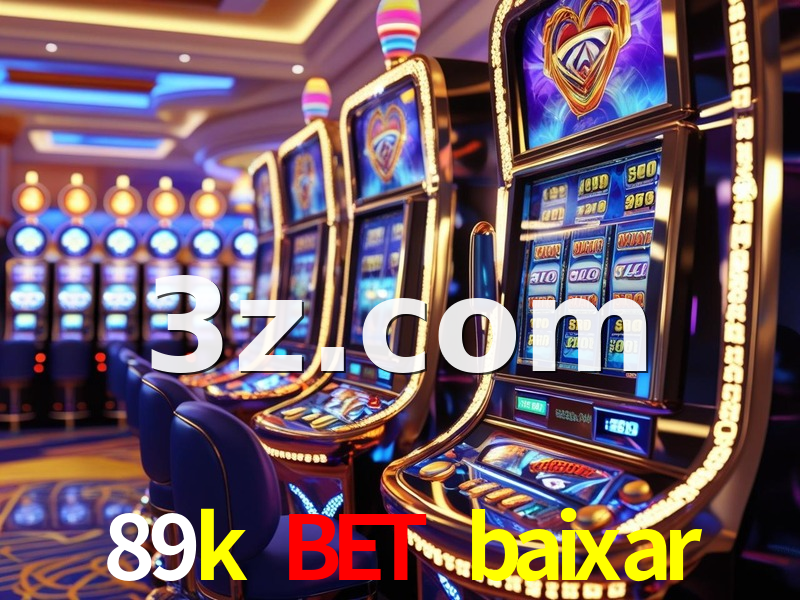 89k bet baixar 