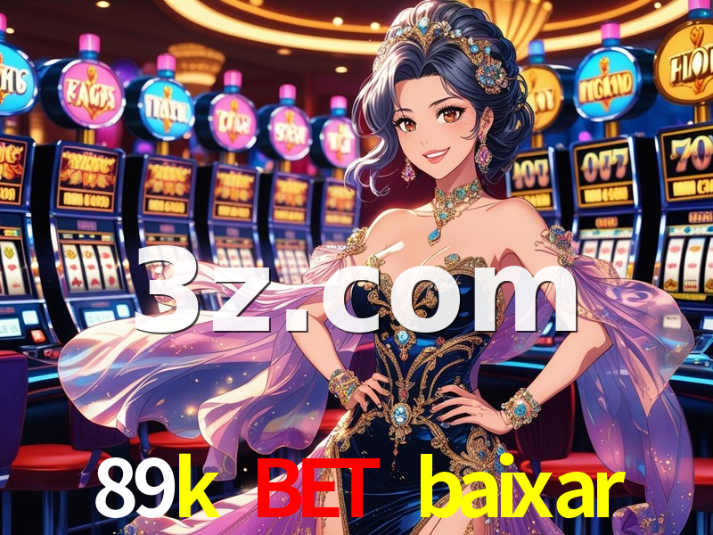 89k bet baixar 